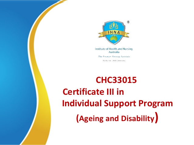 CHC33015 Certificate III in Individual Support Program (Ageing and D…