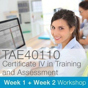 Certificate IV in Training and Assessment Certificate IV in Training and Assessment